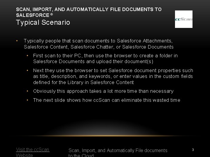 SCAN, IMPORT, AND AUTOMATICALLY FILE DOCUMENTS TO SALESFORCE ® Typical Scenario • Typically people