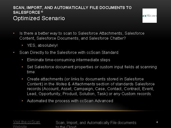 SCAN, IMPORT, AND AUTOMATICALLY FILE DOCUMENTS TO SALESFORCE ® Optimized Scenario • Is there