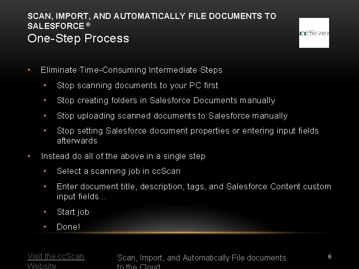 SCAN, IMPORT, AND AUTOMATICALLY FILE DOCUMENTS TO SALESFORCE ® One-Step Process • • Eliminate