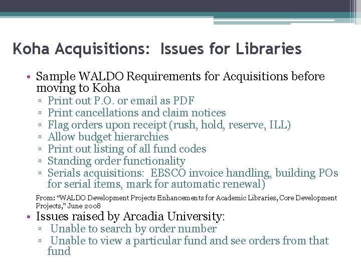 Koha Acquisitions: Issues for Libraries • Sample WALDO Requirements for Acquisitions before moving to