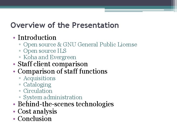 Overview of the Presentation • Introduction ▫ Open source & GNU General Public License