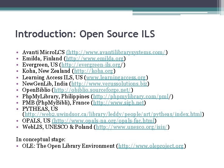 Introduction: Open Source ILS • • • Avanti Micro. LCS (http: //www. avantilibrarysystems. com/)