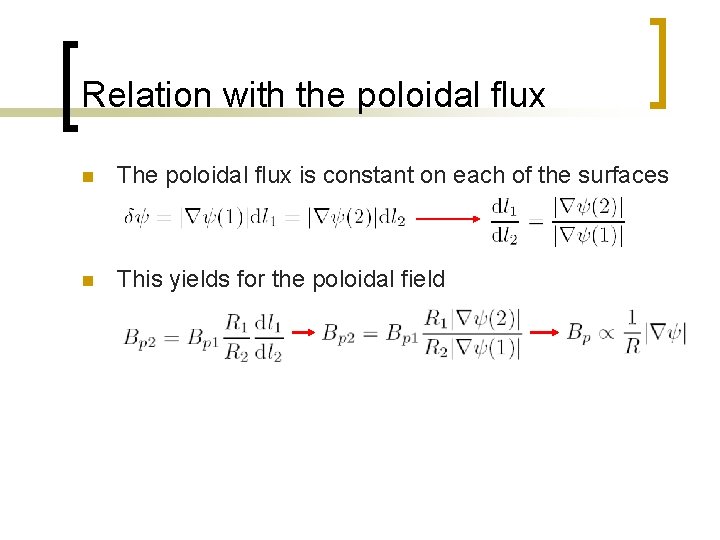 Relation with the poloidal flux n The poloidal flux is constant on each of