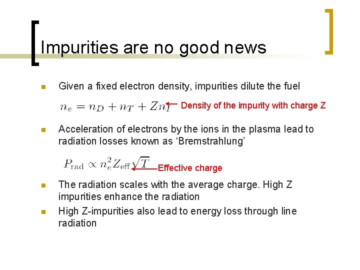 Impurities are no good news n Given a fixed electron density, impurities dilute the