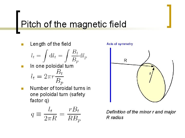 Pitch of the magnetic field n Length of the field n In one poloidal