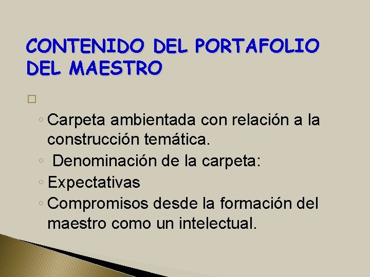 CONTENIDO DEL PORTAFOLIO DEL MAESTRO � ◦ Carpeta ambientada con relación a la construcción