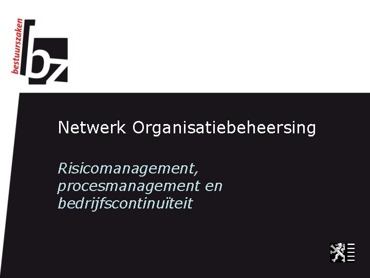 Netwerk Organisatiebeheersing Risicomanagement, procesmanagement en bedrijfscontinuïteit 