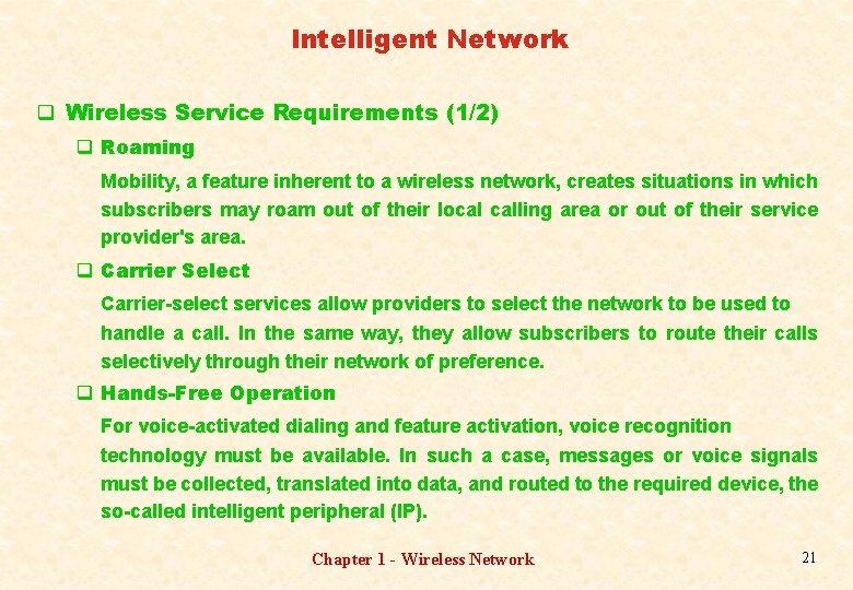 Intelligent Network q Wireless Service Requirements (1/2) q Roaming Mobility, a feature inherent to