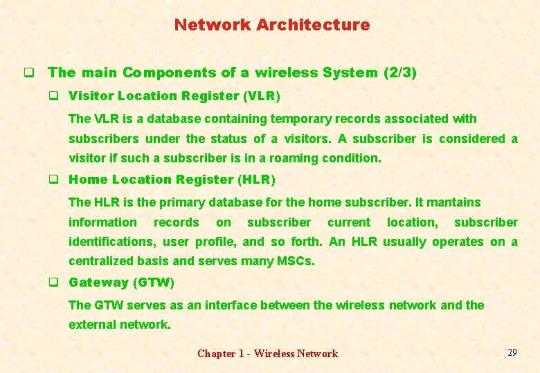 Network Architecture q The main Components of a wireless System (2/3) q Visitor Location