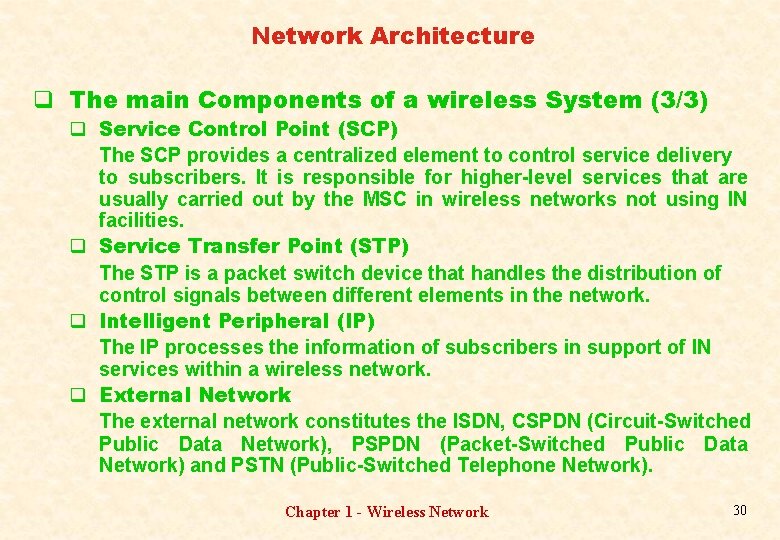 Network Architecture q The main Components of a wireless System (3/3) q Service Control