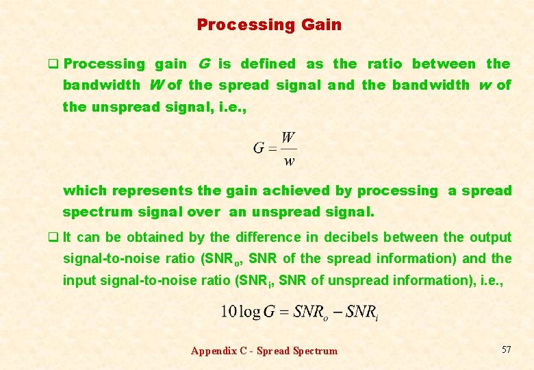 Processing Gain q Processing gain G is defined as the ratio between the bandwidth