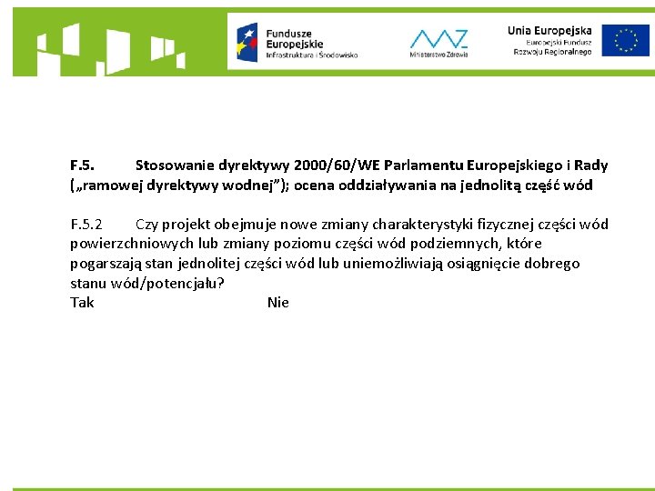 F. 5. Stosowanie dyrektywy 2000/60/WE Parlamentu Europejskiego i Rady („ramowej dyrektywy wodnej”); ocena oddziaływania