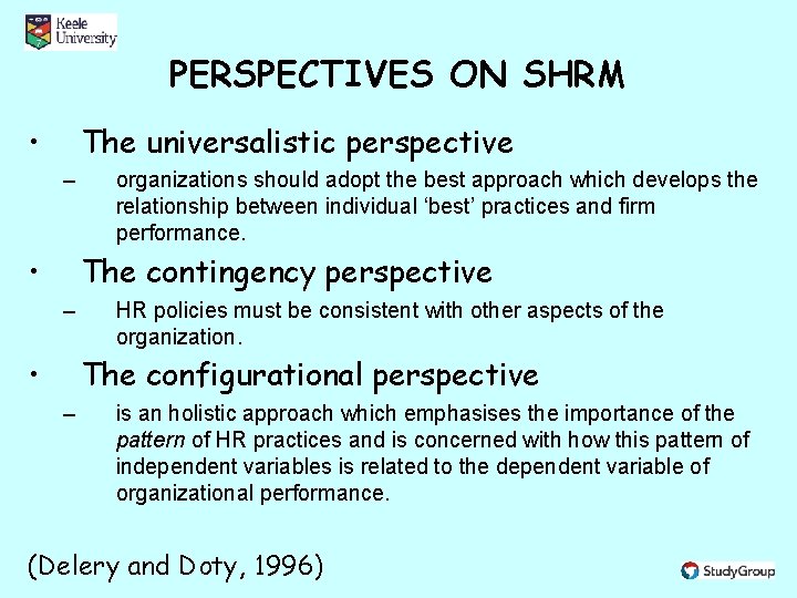 PERSPECTIVES ON SHRM • The universalistic perspective – • organizations should adopt the best