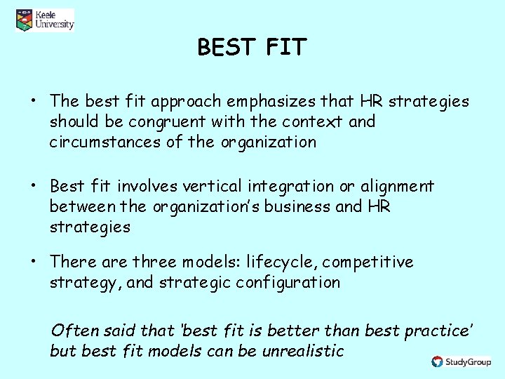 BEST FIT • The best fit approach emphasizes that HR strategies should be congruent