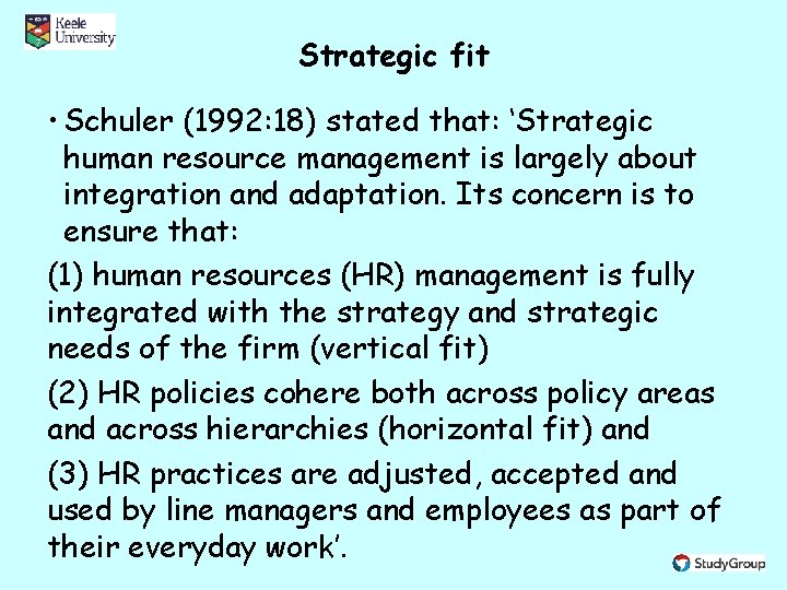 Strategic fit • Schuler (1992: 18) stated that: ‘Strategic human resource management is largely