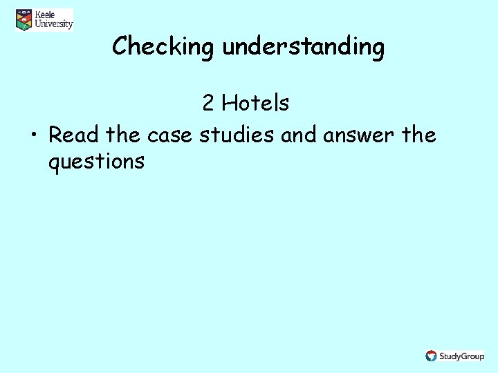 Checking understanding 2 Hotels • Read the case studies and answer the questions 