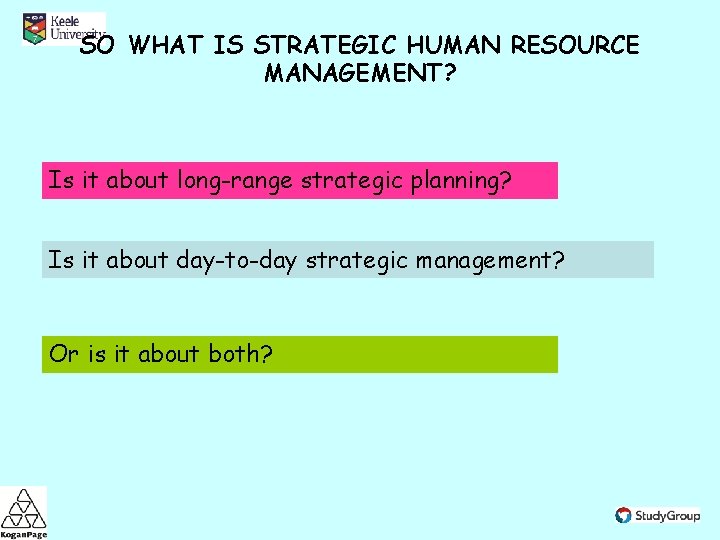 SO WHAT IS STRATEGIC HUMAN RESOURCE MANAGEMENT? Is it about long-range strategic planning? Is