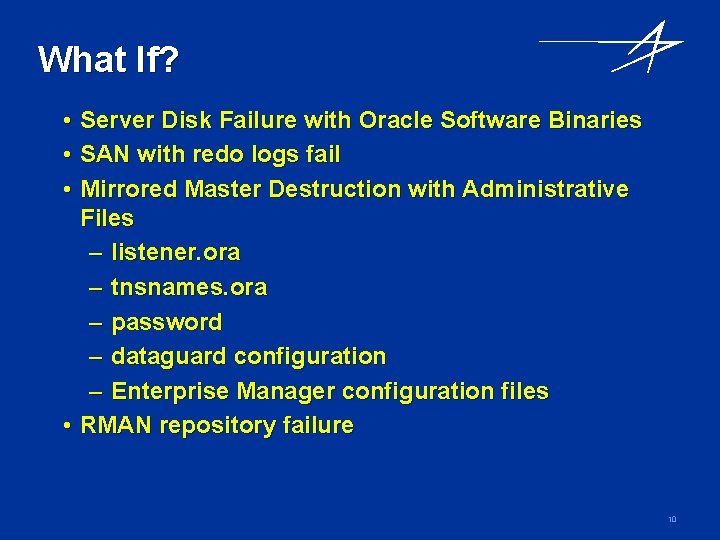 What If? • • • Server Disk Failure with Oracle Software Binaries SAN with