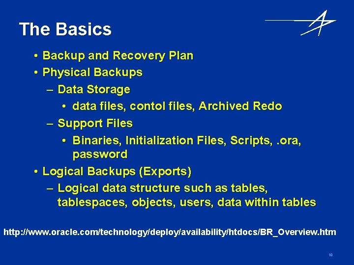 The Basics • Backup and Recovery Plan • Physical Backups – Data Storage •