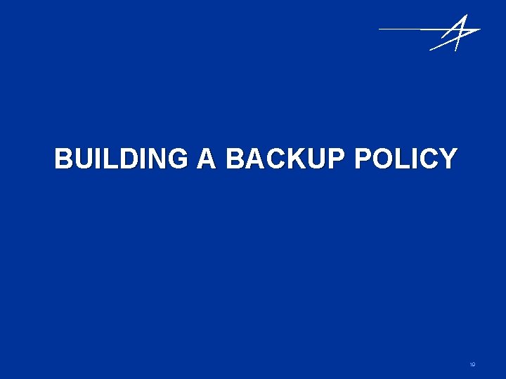 BUILDING A BACKUP POLICY 19 