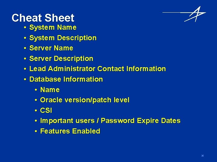 Cheat Sheet • • • System Name System Description Server Name Server Description Lead