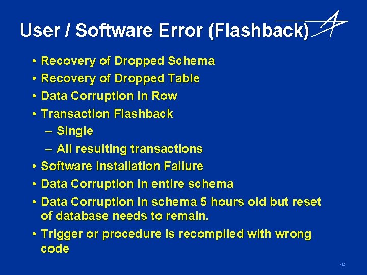 User / Software Error (Flashback) • • Recovery of Dropped Schema Recovery of Dropped