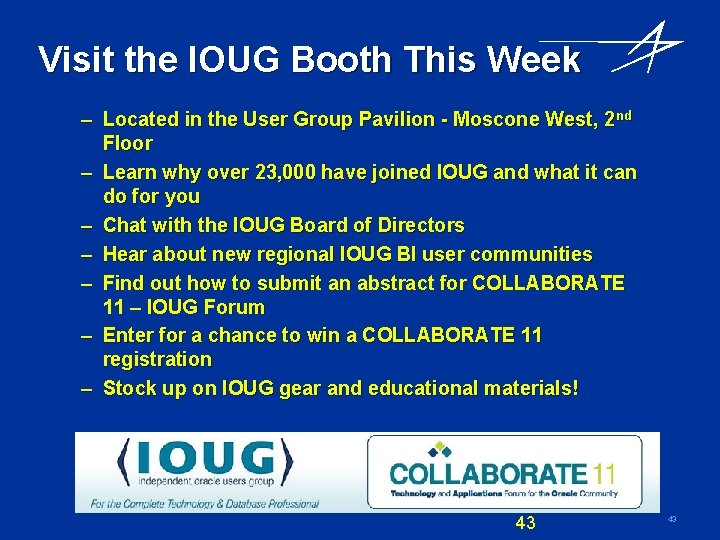 Visit the IOUG Booth This Week – Located in the User Group Pavilion -