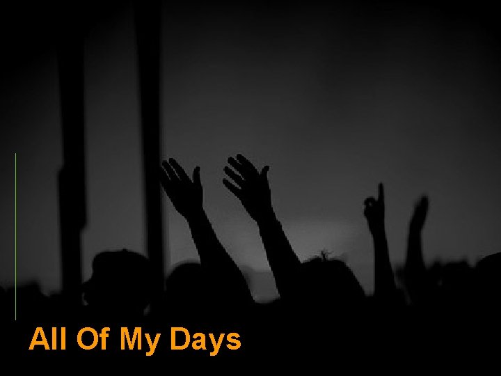 All Of My Days 