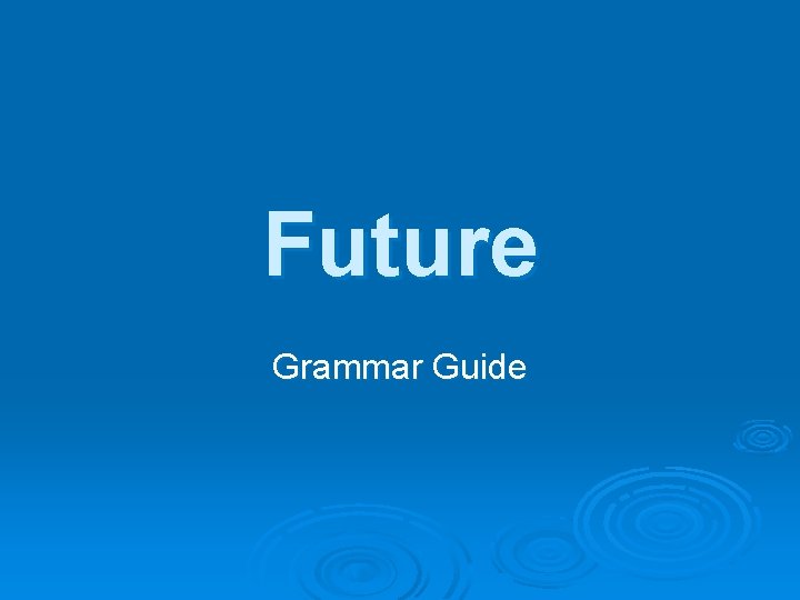Future Grammar Guide 