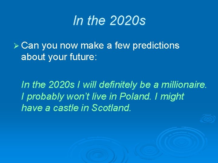 In the 2020 s Ø Can you now make a few predictions about your