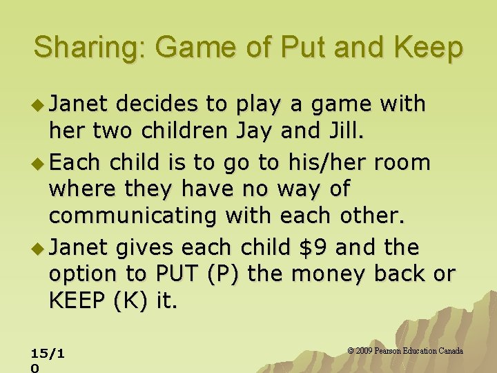 Sharing: Game of Put and Keep u Janet decides to play a game with