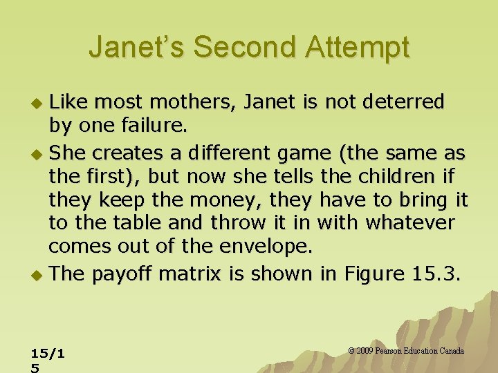 Janet’s Second Attempt Like most mothers, Janet is not deterred by one failure. u