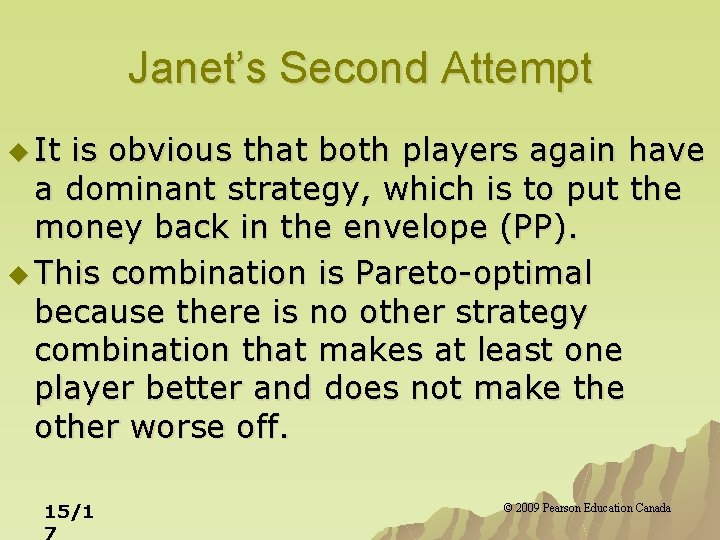 Janet’s Second Attempt u It is obvious that both players again have a dominant
