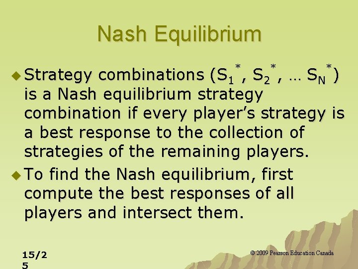 Nash Equilibrium u Strategy * (S 1 , * S 2 , * SN