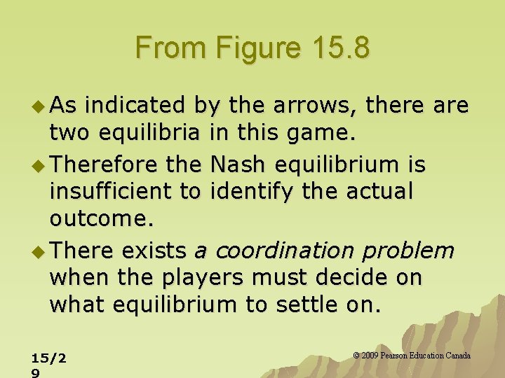 From Figure 15. 8 u As indicated by the arrows, there are two equilibria