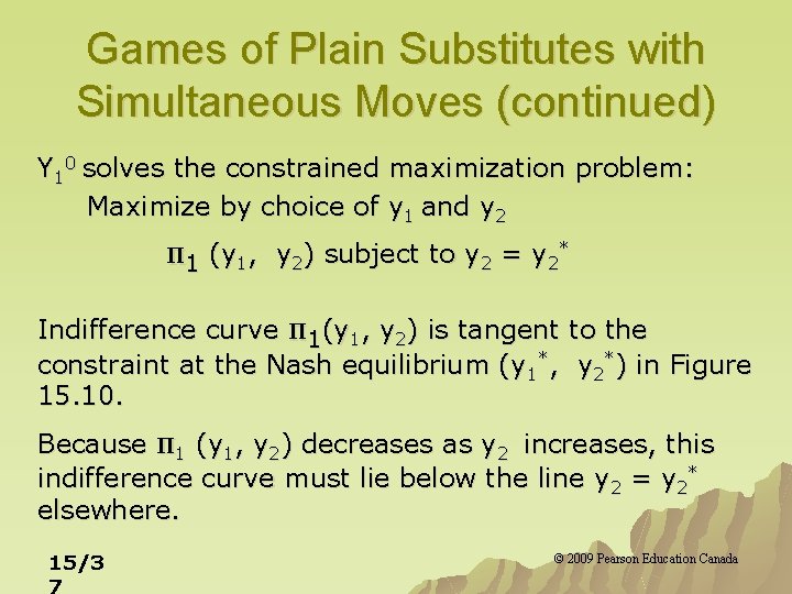 Games of Plain Substitutes with Simultaneous Moves (continued) Y 10 solves the constrained maximization