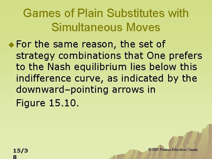 Games of Plain Substitutes with Simultaneous Moves u For the same reason, the set