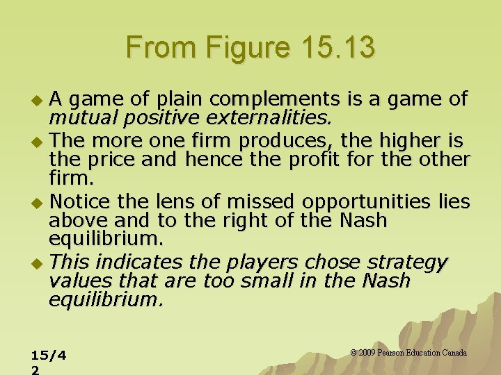 From Figure 15. 13 A game of plain complements is a game of mutual