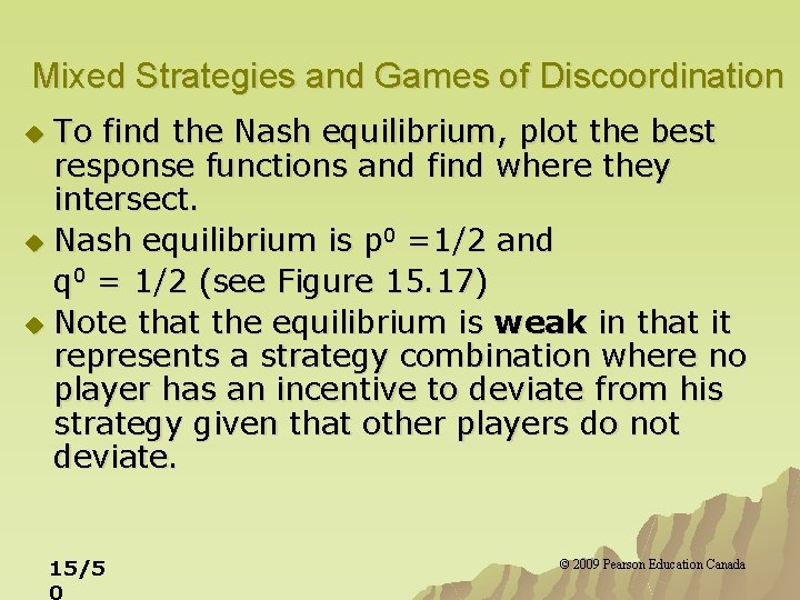 Mixed Strategies and Games of Discoordination To find the Nash equilibrium, plot the best