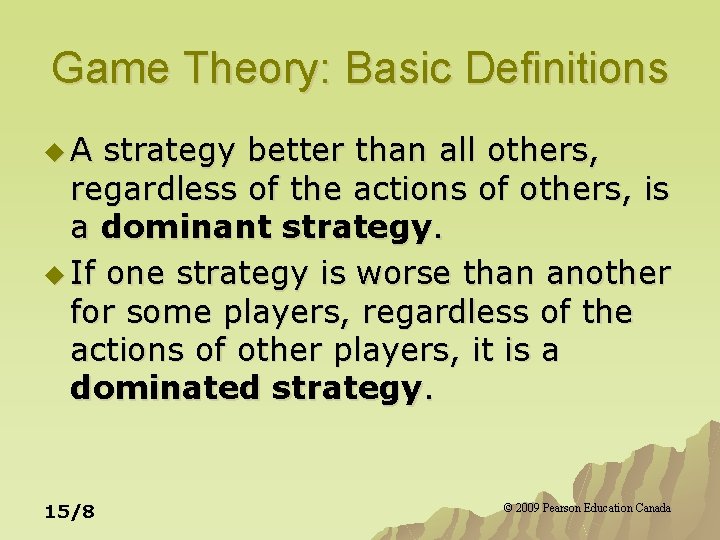 Game Theory: Basic Definitions u. A strategy better than all others, regardless of the