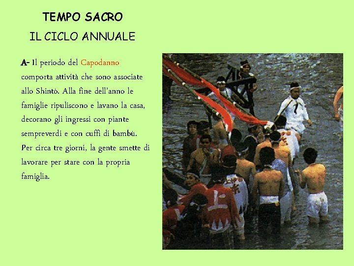 TEMPO SACRO IL CICLO ANNUALE A- Il periodo del Capodanno comporta attività che sono