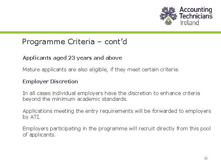 Programme Criteria – cont’d Applicants aged 23 years and above Mature applicants are also