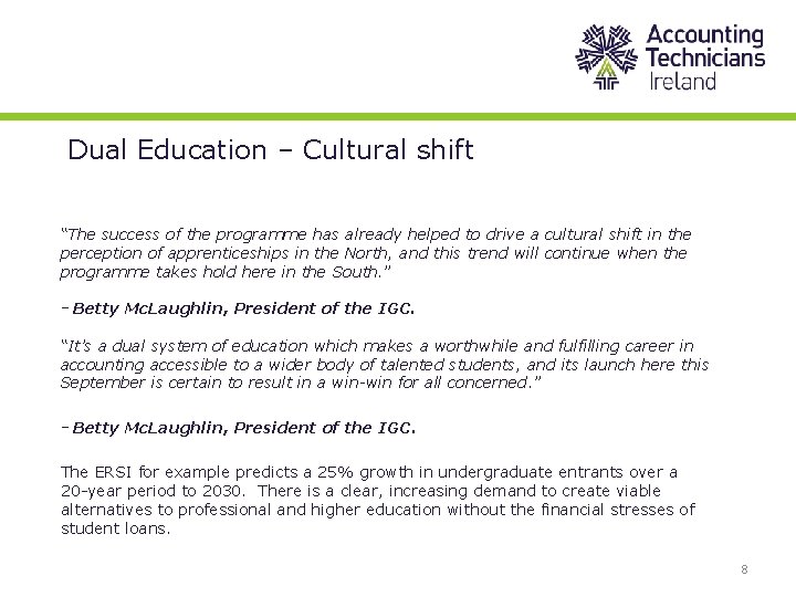 Dual Education – Cultural shift “The success of the programme has already helped to