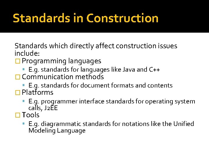 Standards in Construction Standards which directly affect construction issues include: � Programming languages E.