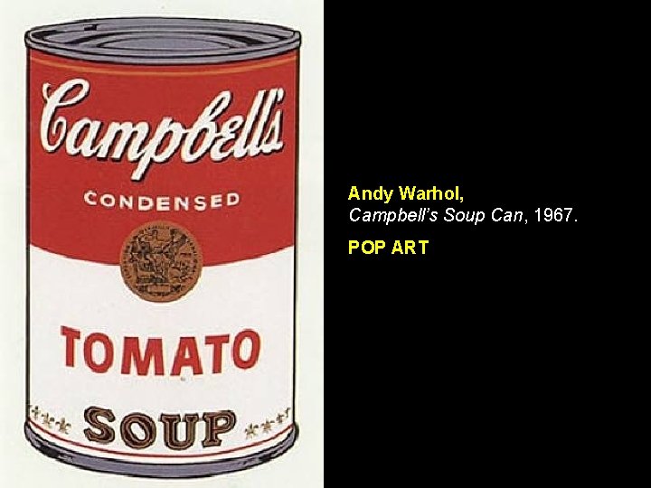 Andy Warhol, Campbell’s Soup Can, 1967. POP ART 