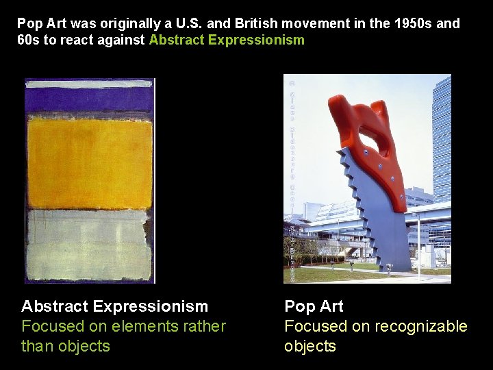 Pop Art was originally a U. S. and British movement in the 1950 s