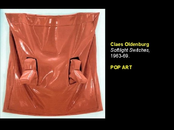 Claes Oldenburg Softlight Switches, 1963 -69. POP ART Claes Oldenburg Softlight Switches, 1963 -69. POP ART