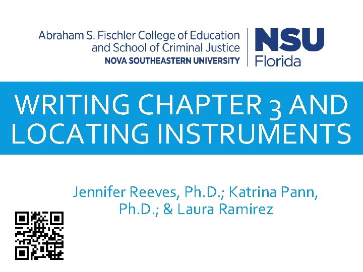 WRITING CHAPTER 3 AND LOCATING INSTRUMENTS Jennifer Reeves, Ph. D. ; Katrina Pann, Ph.