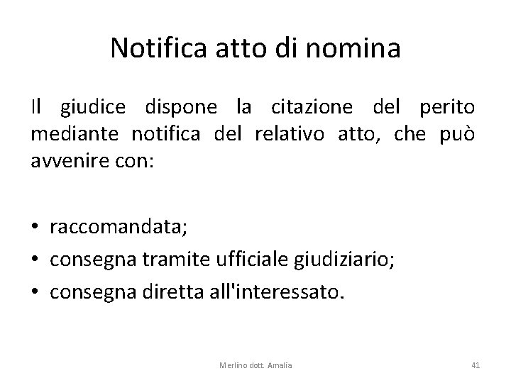 Notifica atto di nomina Il giudice dispone la citazione del perito mediante notifica del