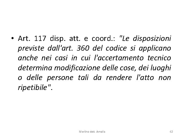  • Art. 117 disp. att. e coord. : "Le disposizioni previste dall'art. 360